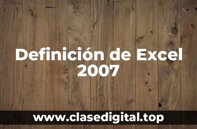 Definición técnica de Excel 2007