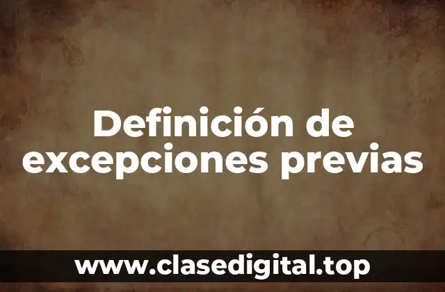 Definición de excepciones previas