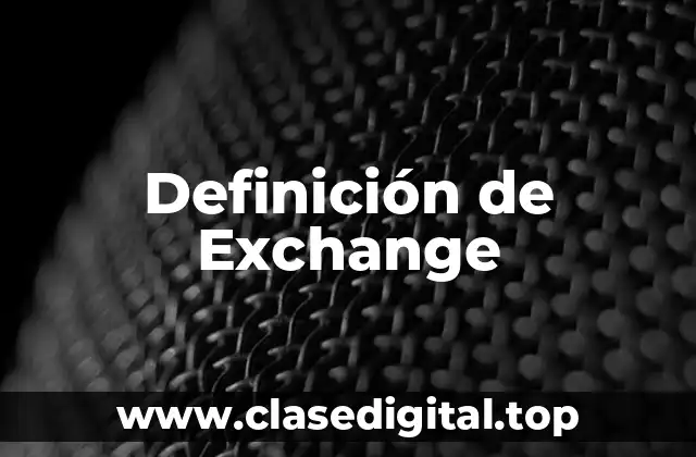 Definición de Exchange