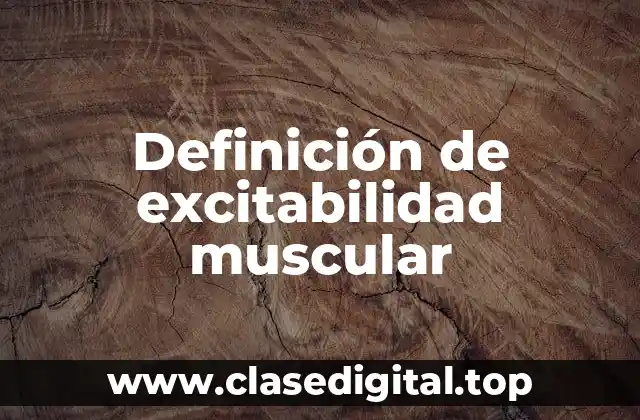 Ejemplos de excitabilidad muscular