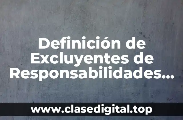 Definición técnica de Excluyentes de Responsabilidades Derecho Penal