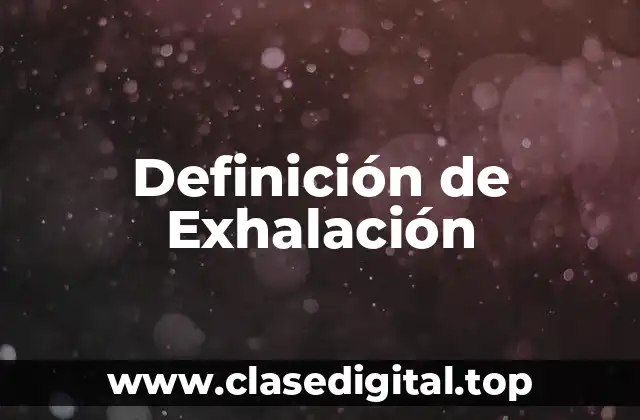 Definición de Exhalación