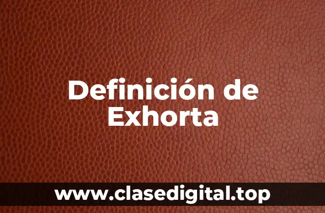 Definición de Exhorta