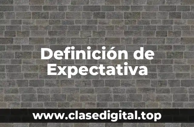 Definición técnica de Expectativa
