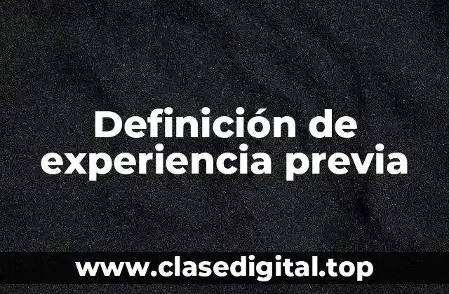 Definición de experiencia previa
