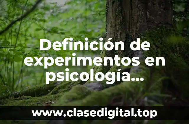Definición de experimentos en psicología experimental