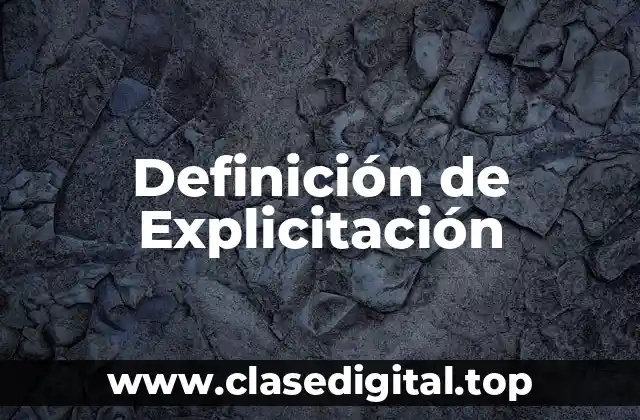 Definición técnica de Explicitación