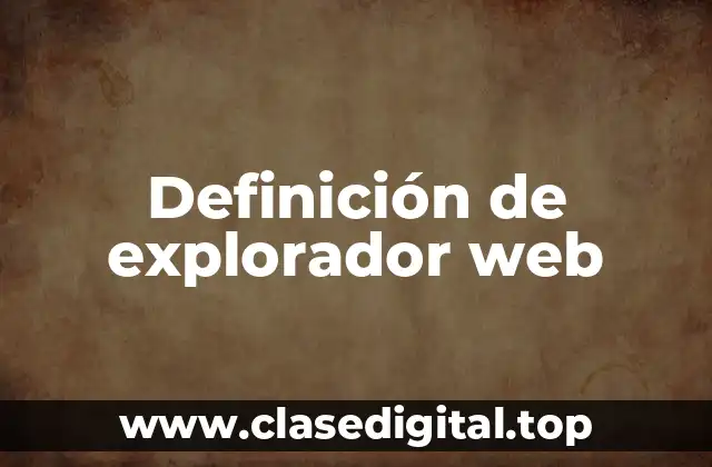 Definición de explorador web