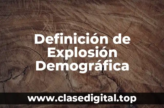 Definición de Explosión Demográfica