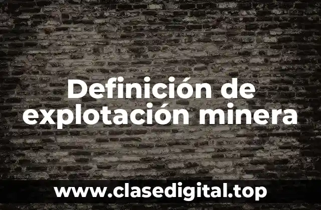 Ejemplos de explotación minera