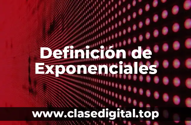 Definición de Exponenciales