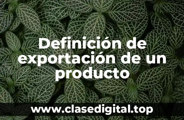 Ejemplos de exportación de un producto