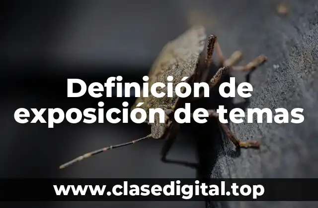 Definición de exposición de temas