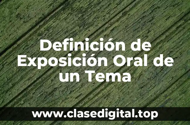 Definición de Exposición Oral de un Tema