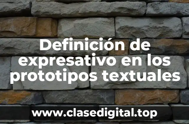 Definición de expresativo en los prototipos textuales