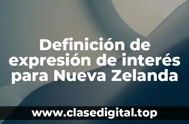 Definición de expresión de interés para Nueva Zelanda