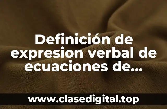 Definición de expresion verbal de ecuaciones de primer grado