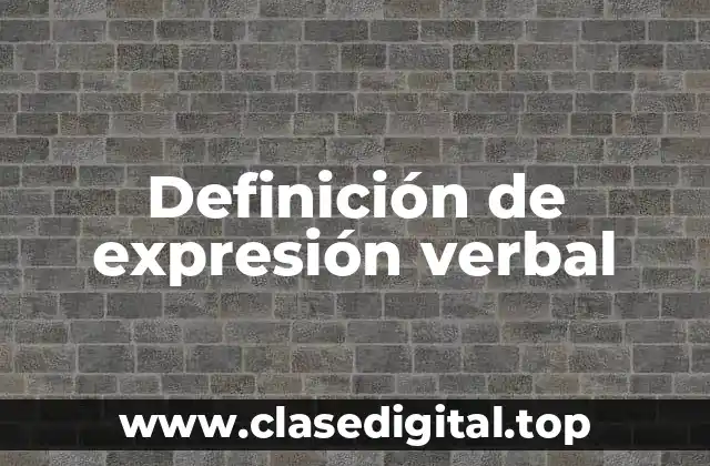 Definición de expresión verbal
