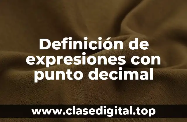 Definición de expresiones con punto decimal