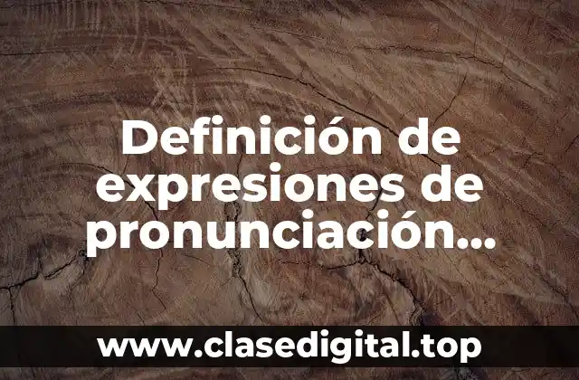 Definición de expresiones de pronunciación españolas en España y México