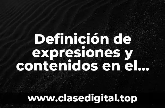 Definición de expresiones y contenidos en el texto líricos