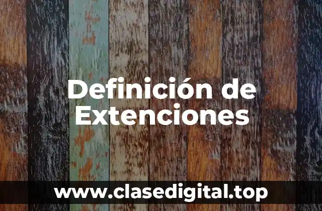 Definición técnica de extensión