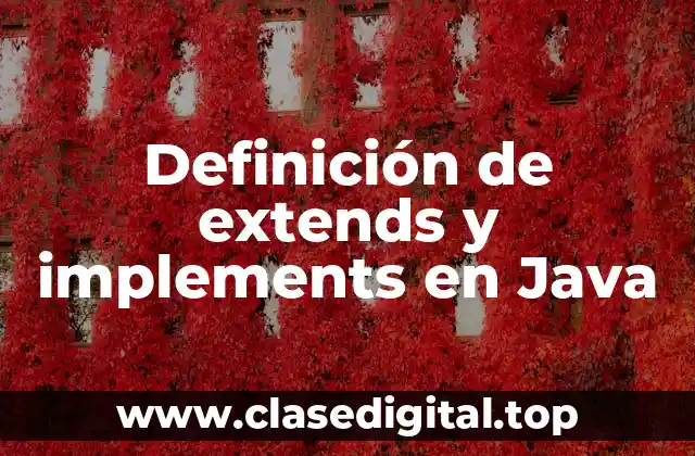 Definición de extends y implements en Java