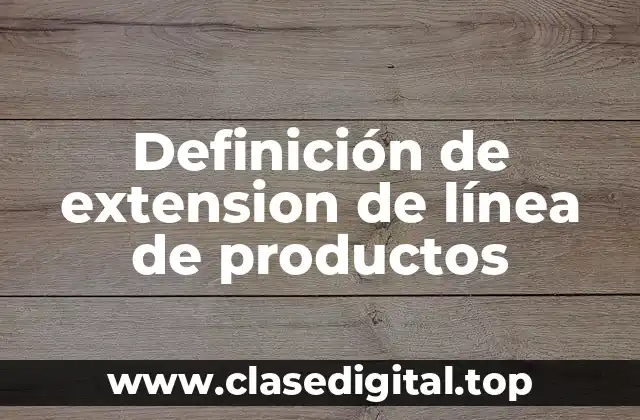 Definición de extension de línea de productos