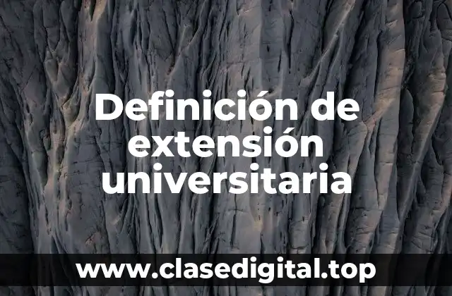 Definición de extensión universitaria