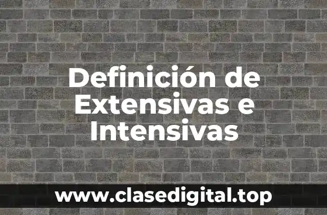 Definición de Extensivas e Intensivas
