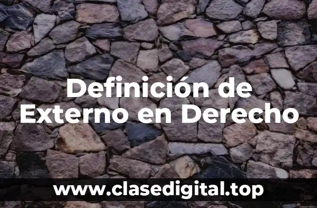 Definición de Externo en Derecho