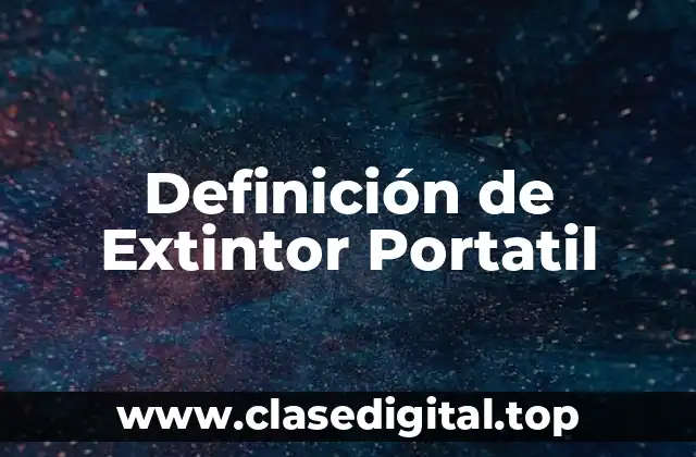 Definición de Extintor Portatil