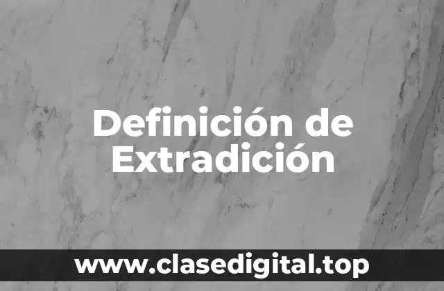 Definición de Extradición