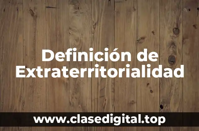 Definición de Extraterritorialidad
