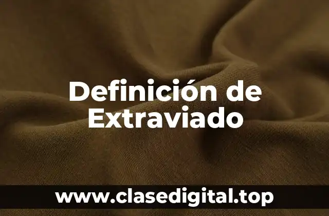 Definición técnica de Extraviado