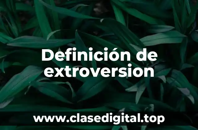 Definición de extroversion