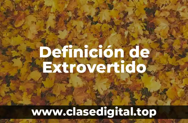 Definición de Extrovertido