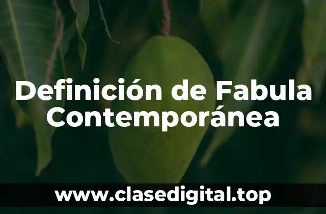 Definición de Fabula Contemporánea