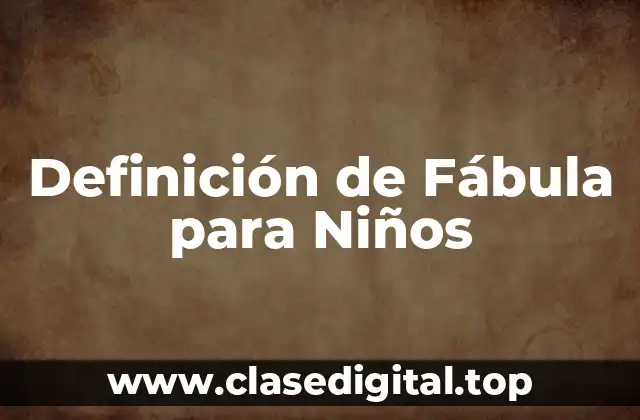 Definición Técnica de Fábula