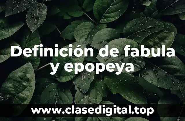 Definición de fabula y epopeya