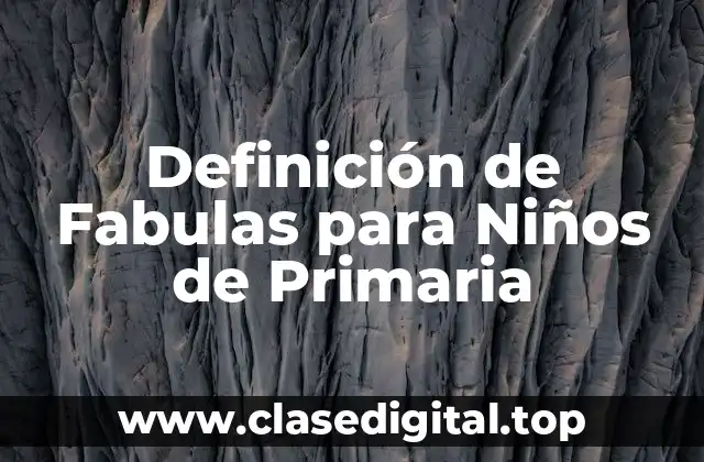 Definición técnica de Fabula para Niños de Primaria