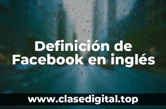 Definición técnica de Facebook en inglés