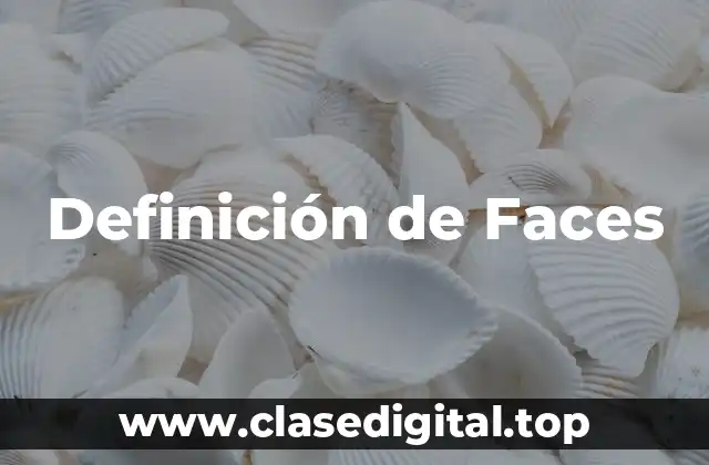 Definición de Faces