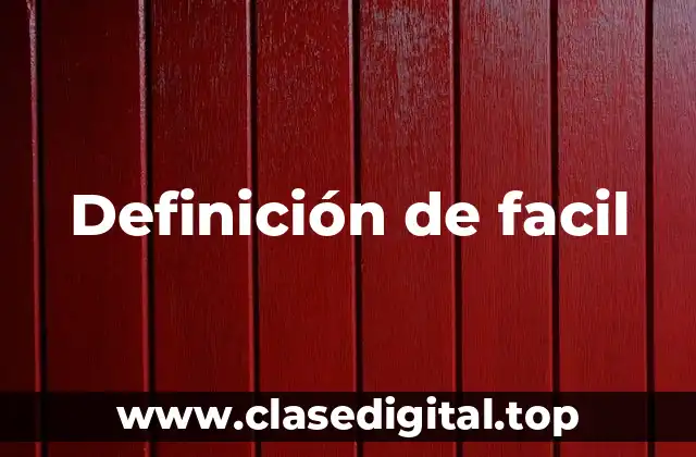 Definición técnica de facil
