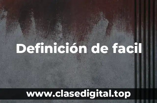 Definición de facil