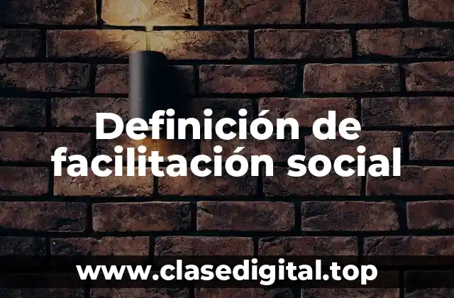 Definición de facilitación social