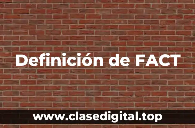 Definición de FACT