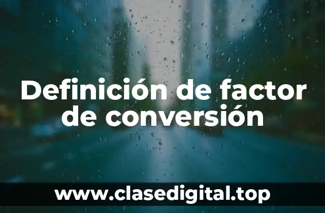 Definición de factor de conversión