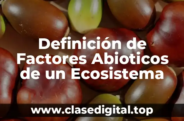 Definición de Factores Abioticos de un Ecosistema