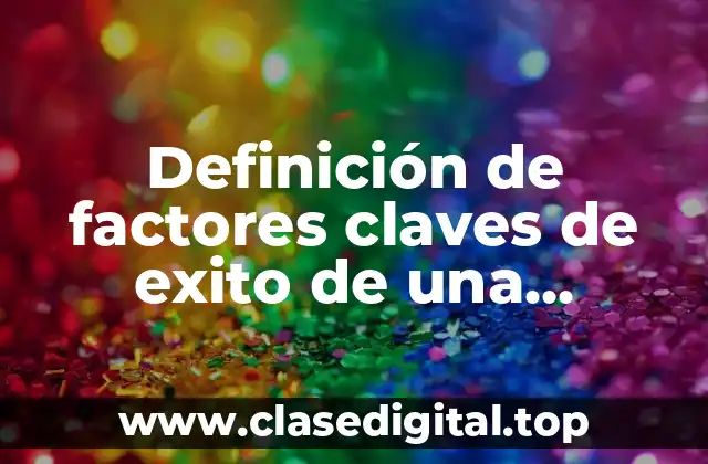 Definición de factores claves de exito de una empresa